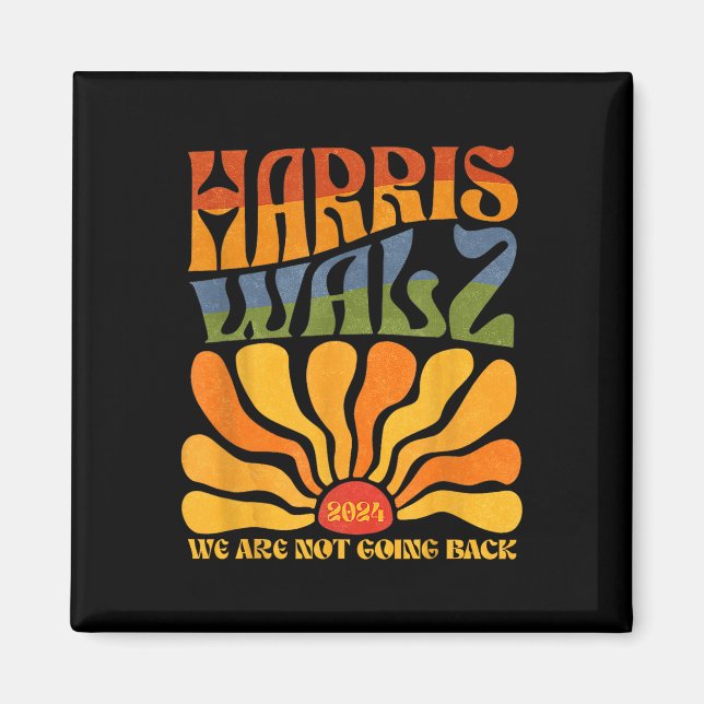 Harris Waltz 2024: Vi ska inte tillbaka Kamala Har Magnet (Framsidan)