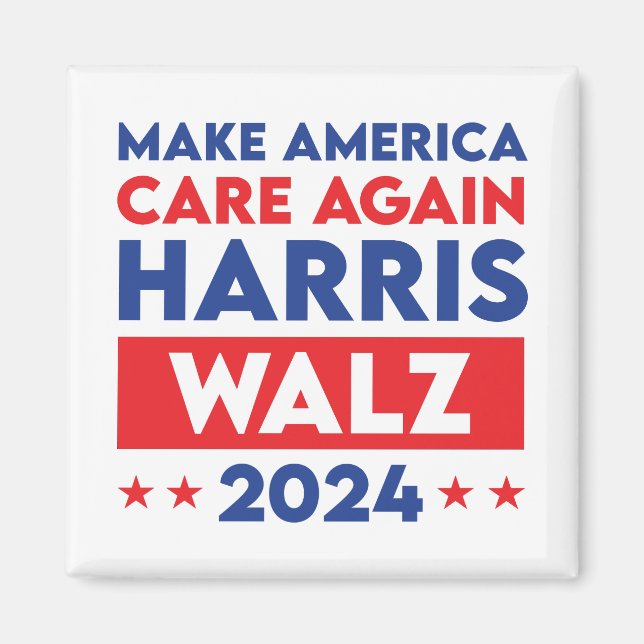 Harris Walz 2024 - Gör Amerika till en ny vårdare Magnet (Framsidan)