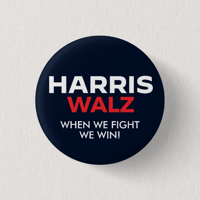 Harris Walz 2024 - När vi kämpar mot oss vinner Knapp (Framsida)