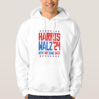HARRIS WALZ 2024 - Vi går inte tillbaka Hoodie
