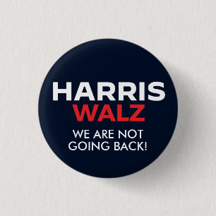 Harris Walz 2024 - Vi går inte tillbaka Knapp