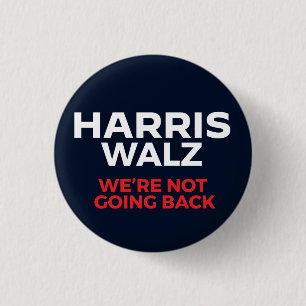 Harris Walz 2024 - Vi går inte tillbaka! Knapp