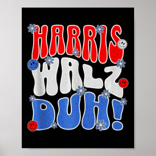 Harris Walz Duh! Lusnyval Rösta politiska rang Poster