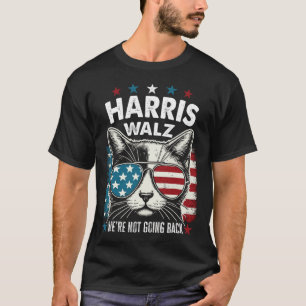 Harris Walz Waltz 2024 Vi är inte på väg tillbaka. T Shirt