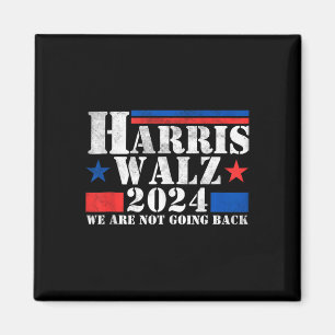 Harris Walz Waltz 2024 Vi går inte tillbaka Tank Magnet