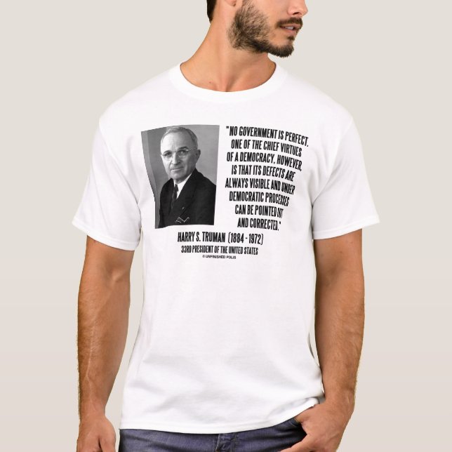 Harry S. Truman ingen Gov't är perfekt demokrati T-shirt (Framsida)