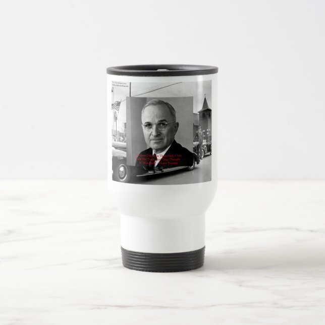 Harry Truman "Aldrig Gav Helvete" Visdoms Citat Gå Resemugg (Center)