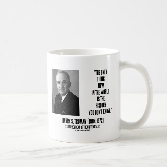 Harry Truman Only Sak New History You Not Know Kaffemugg (Höger)