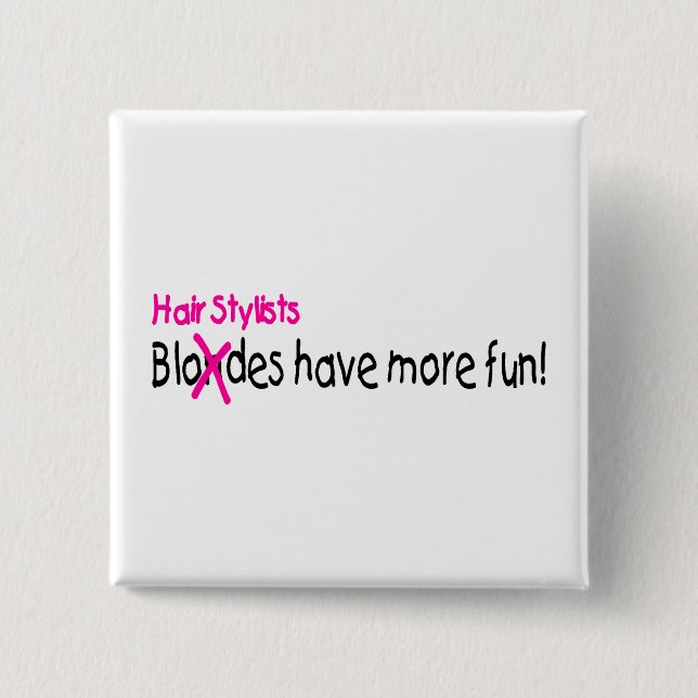 Hårstylister har mer roligt knapp (Framsida)