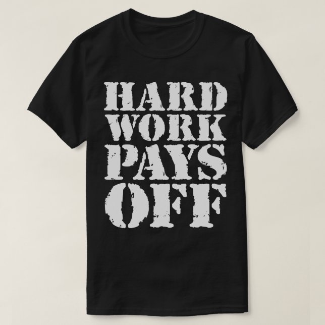 Hårt arbete betalar av 1 t shirt (Design framsida)
