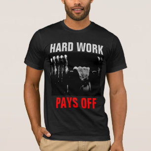 Hårt arbete Betalar av boendeutbildning T Shirt