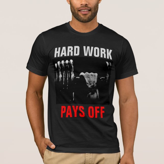 Hårt arbete Betalar av boendeutbildning T Shirt (Framsida)
