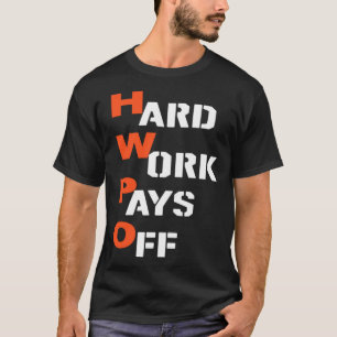 hårt arbete betalar av HWPO för människor, ungdom T Shirt