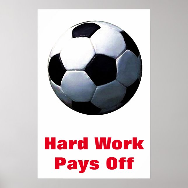 Hårt arbete Betalar av inspirerande fotboll Poster (Framsidan)