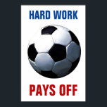 Hårt arbete Betalar utanför fotbolls motiv Poster<br><div class="desc">Motiverande citattecken poster och skriver ut</div>