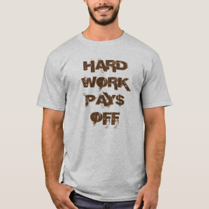 "Hårt arbete Pay$ av" t-skjortan T-shirt