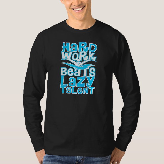 Hårt Arbete Slår Lat Talent Simlag Designs   T Shirt (Framsida)