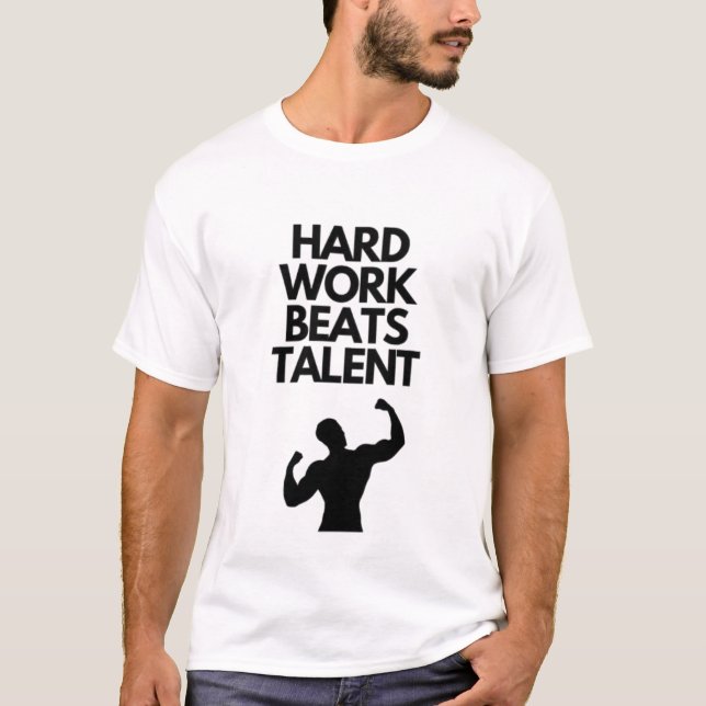 Hårt Arbete Slår Talang Gym T-shirt (Framsida)