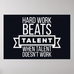 Hårt arbete slår talang, när talangen inte poster
