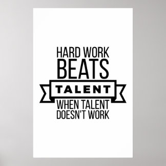 Hårt arbete slår talang, när talangen inte poster