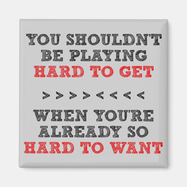 Hårt att få som du vill ha roligt, färdigt magnet (Framsidan)