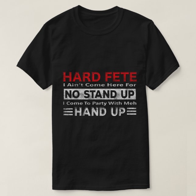 Hårt Fete - Stopp - Hand Up - Karibiskt område T Shirt (Design framsida)