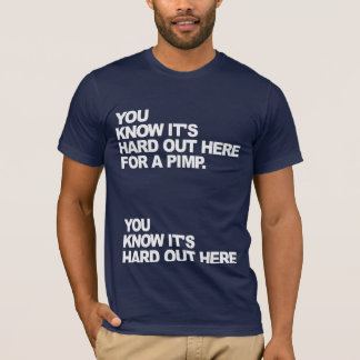 Hårt ut här för en Pimpskjorta T-shirt