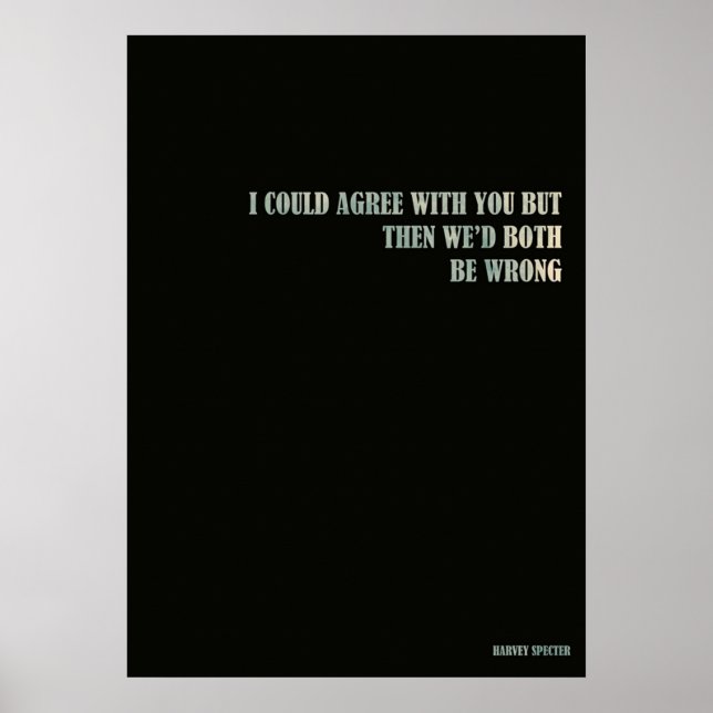 Harvey Specter, jag skulle kunna hålla med dig, me Poster (Framsidan)