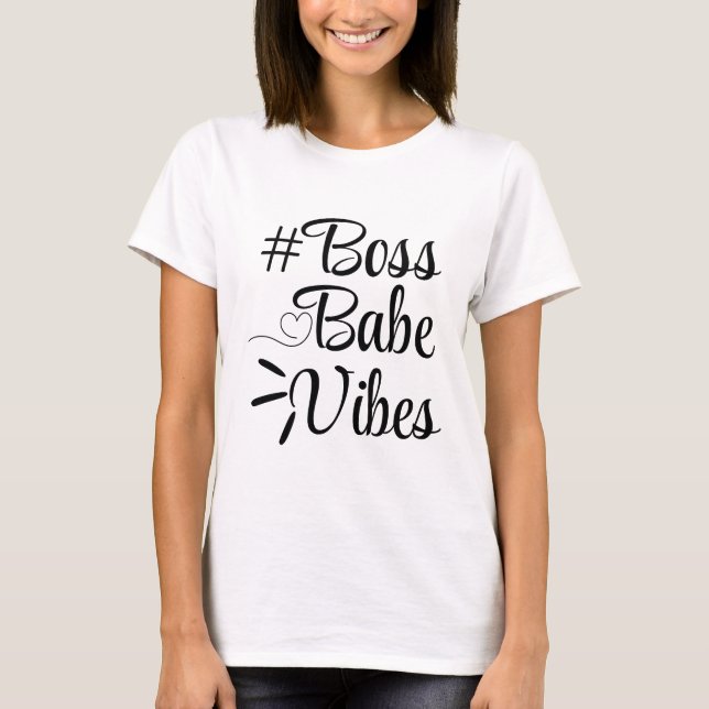 Hashtag # Boss Babe Vibes  T Shirt (Framsida)