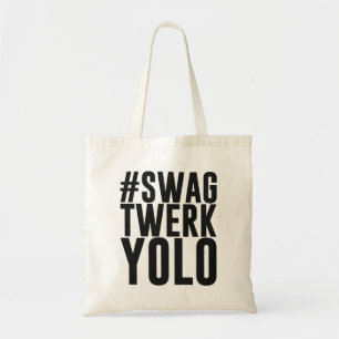 Hashtag bylte Twerk Yolo Tygkasse
