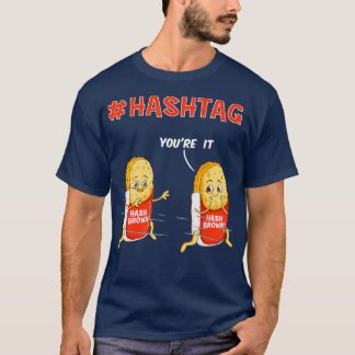 Hashtag Hash Brown Tag Potato Food Pun hashbrown T Shirt
