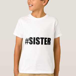 Hashtag syster tee shirt