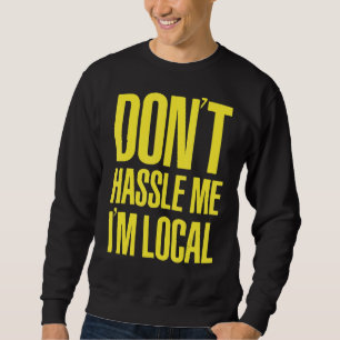 HASSLE MIG INTE, JAG ÄR LOKAL NERD Geek VAD OM BOB Lång Ärmad Tröja
