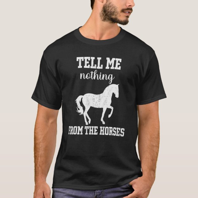Häst  Berätta ingenting om hästar  Hästridare T Shirt (Framsida)