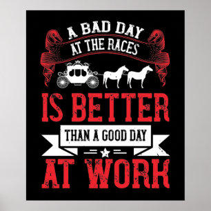 Häst - en dålig dag i Tävling är bättre Poster
