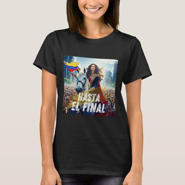 Hasta El Final Maria Corina Machado T Shirt (Framsida)