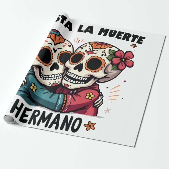 Hasta La Muerte Hermano Day of the Death Presentpapper (Utrullad)