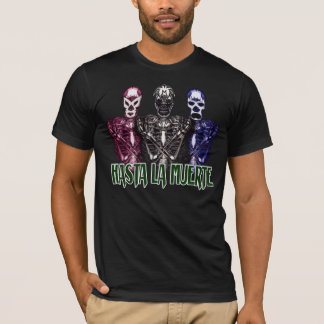 HASTA-LA MUERTE TEE SHIRT