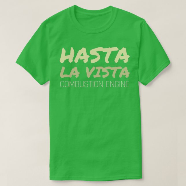Hasta La Vista-miljövänliga bilar med förbrännings T Shirt (Design framsida)