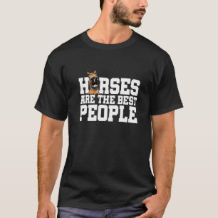 Hästar är de bästa hästarna på Equestrian T Shirt