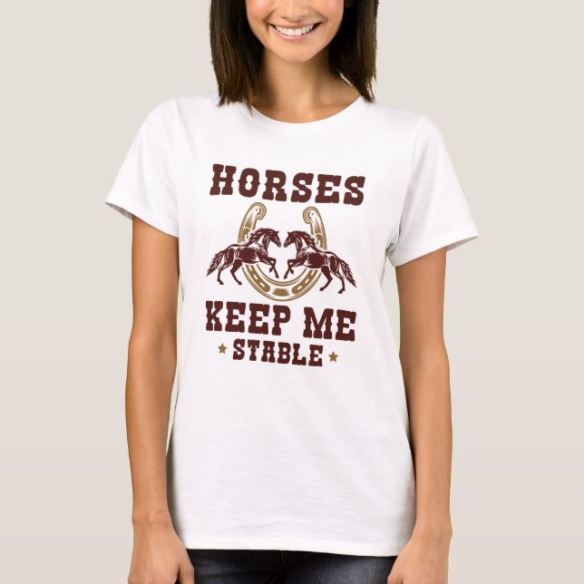 Hästar Behålla mig Stable T Shirt (Framsida)