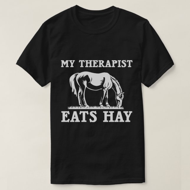 Hästar citerar min terapeut Eats Hay Grazing Horse T Shirt (Design framsida)