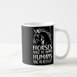 Hästar får mig att Lycklig Humans får mig att Ont  Kaffemugg<br><div class="desc">Hästar får mig att Lycklig Humans får min skalle att Ont Horse Rider</div>