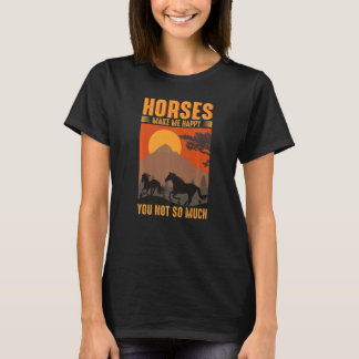 Hästar får mig att Lycklig inte så mycket premium T Shirt