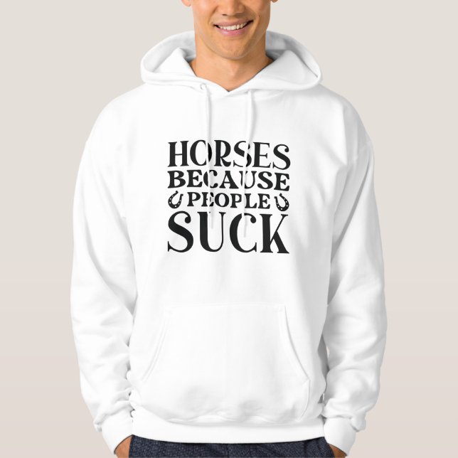 Hästar för folk suger hoodie (Framsida)
