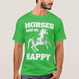 Hästar gör mig till Lycklig Riding Instructor-fami T Shirt