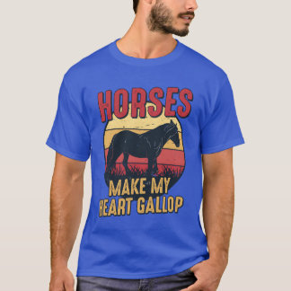 Hästar gör min  hjärt-gallop-flicka t shirt
