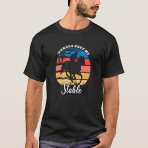 Hästar Håller Mig Stabil Kärlek Ridning Unik T Shirt