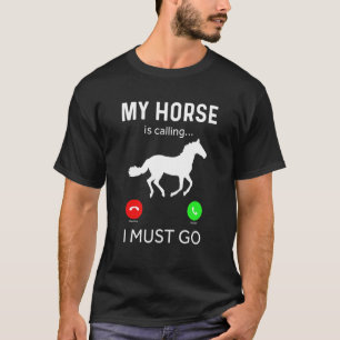 Hästar min häst ringer och jag måste gå t shirt
