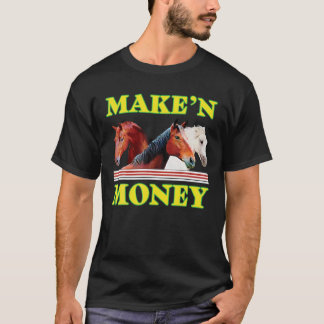 Hästar tjänar pengar till människan Woman T Shirt